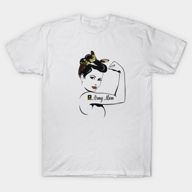 Army Mom Strong Shirt - Mom - T-Shirt | TeePublic
